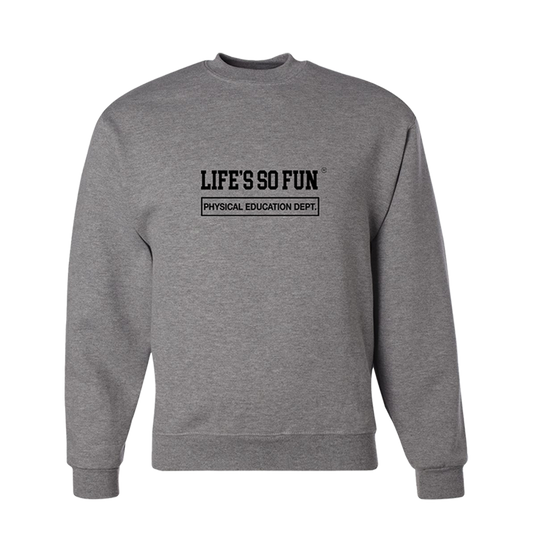 Life’s So Fun P.E. Sweatshirt